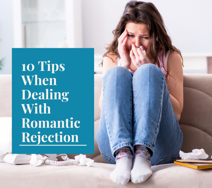 10 Tips When Dealing With Romantic Rejection Nurturing Minds Counseling